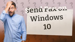 How do I send a fax from Windows 10 [upl. by Akinhoj]