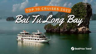 Top 10 Bai Tu Long Bay Cruises 2023  BestPrice Travel [upl. by Noryd775]