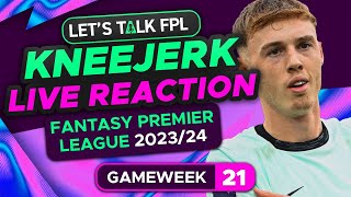 FPL KNEEJERK GAMEWEEK 21  LIVE REACTION QampA  Fantasy Premier League Tips 202324 [upl. by Aivonas]