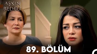 Aşkın Bedeli  89 Bölüm Full İzle [upl. by Aday]