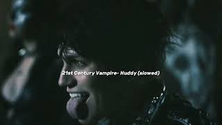 21st Century Vampire Huddy slowed 🧛‍♂️ [upl. by Htehpaj760]