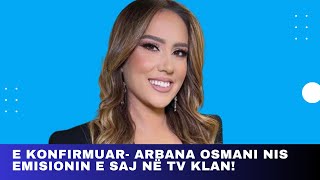 E konfirmuar Arbana Osmani nis emisionin e saj në Tv Klan [upl. by Mervin]