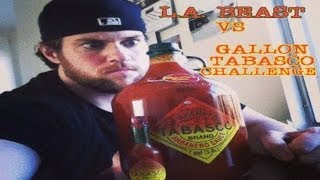 LA BEAST DRINKS A GALLON OF TABASCO SAUCE vomit alert [upl. by Vivle]