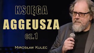 Księga Aggeusza  Mirosław Kulec [upl. by Ridglea981]