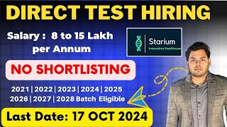 Direct Test Hiring  Salary 8 to 15Lakh  Starium Hiring 2021 2022 2023 2024 2025 2026 [upl. by Ecerehs]