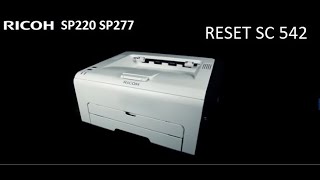 RESET code error SC 542 543 544 RICOH SP220 SP277 325dn 213dn 211 210 377dnwx [upl. by Yatnuhs]