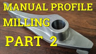 MANUAL PROFILE MILLING  The Funky Lever  Part 2 [upl. by Ahsan361]