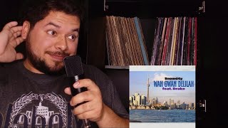 Wah Gwan Delilah  Snowd4y ft Drake TRACK REVIEW [upl. by Nawuq]