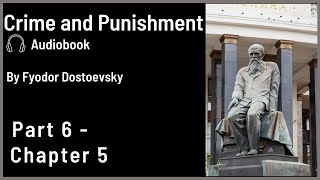 Crime and Punishment Audiobook by Dostoevsky  Part 6  Chapter 5 [upl. by Reade382]