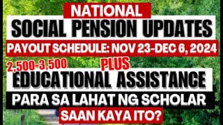 SOCIAL PENSION PAYOUT UPDATES AS OF NOV 23  DEC 6 2024 PLUS 3500 EDUCATIONAL ASSISTANCE SAAN ITO [upl. by Nnarefinnej488]