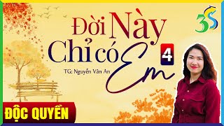 ĐỜI NÀY CHỈ CÓ EM Tập 4  Truyện Ngôn Tình Hay 3s [upl. by Doowrehs]