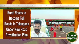 Rural Roads to Become Toll Roads in Telangana Under New Road Privatization Plan   3pm  29Oct24 [upl. by Niattirb]