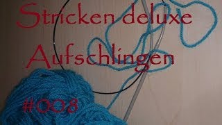 Stricken deluxe  Maschen Aufschlingen 008 [upl. by Karmen]