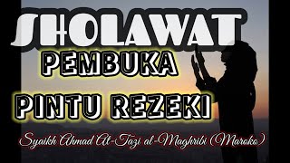 SHOLAWAT PEMBUKA PINTU REZEKI  SHOLAWAT NARIYAH Syaikh Ahmad AtTazi alMaghribi Maroko [upl. by Toddy]