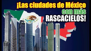 ¡Las ciudades de México con más rascacielos [upl. by Dorrahs]