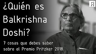 TOP 7 Ganador PRITZKER 2018  Balkrishna Doshi [upl. by Abita]