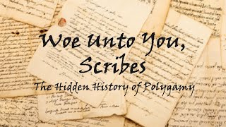 Woe Unto You Scribes The Hidden History of Polygamy [upl. by Swihart]