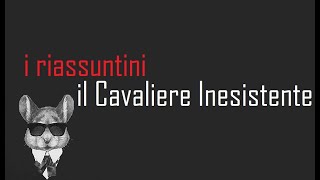 I RIASSUNTINI  IL CAVALIERE INESISTENTE  BookTopics [upl. by Kentiggerma171]