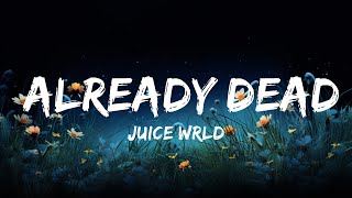 Juice WRLD  Already Dead Lyrics  Lyrics Audio [upl. by Starlene]