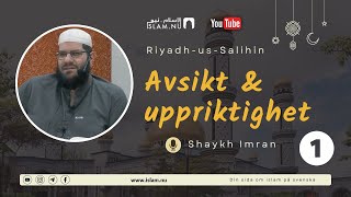 Riyadh usSalihin  1 Avsikt amp uppriktighet  Shaykh Imran [upl. by Eilesor373]