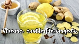 TISANA ANTINFLUENZALE RIMEDIO NATURALE PER RAFFREDDORETOSSE E CATARROCON LIMONE ZENZERO E MIELE✰ [upl. by Nosnor]