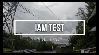 Will I pass my IAM test Will I think I DESERVED the pass [upl. by Yadseut]