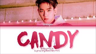 BAEKHYUN 백현 quotCandyquot Lyrics EngRomHan가사 [upl. by Nowd]