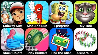 Subway Surf Slap and Run SpongeBob My Tom Stack Colors Brick Builder Find The Alien ArchersIO [upl. by Etsirhc]