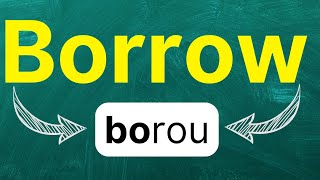 Cómo pronunciar Borrow Tomar prestado Pedir prestado en inglés Americano con ejemplos [upl. by Cacilia336]