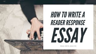 How to Write a Reader Response Essay [upl. by Nimrac214]