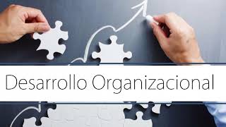 Introducción al Desarrollo Organizacional [upl. by Siram557]