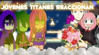 ☆Los jóvenes Titanes reaccionan a Robin es loid forger y Anya✿12 retrasó ⁠￣⁠ヘ⁠￣⁠⁠ [upl. by Mackintosh]