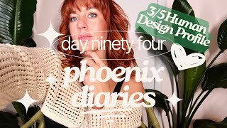 Phoenix Diaries Day 94 Week 14 Human Design Profile 35 [upl. by Rianon99]