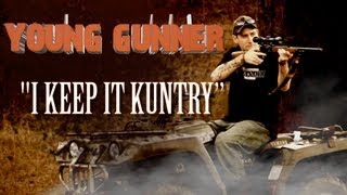 Young Gunner quotI Keep It Kuntryquot OFFICIAL MUSIC VIDEO [upl. by Burnham]