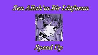 EBRU GÜNDEŞ  SEN ALLAHIN BİR LÜTFUSUN SPEED UP [upl. by Namsu]