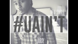 Jaray U aint Official video [upl. by Bonar392]