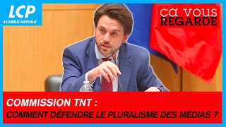 Commission TNT  comment défendre le pluralisme des médias   Ça vous regarde  14052024 [upl. by Neelram149]