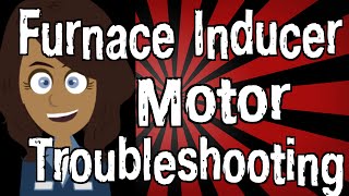 Furnace Inducer Motor Troubleshooting [upl. by Elleneg]