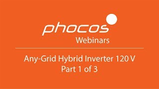 Part 13  Phocos AnyGrid Hybrid Inverter 120 V Webinar Introduction [upl. by Alguire500]