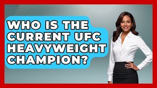 Who Is the Current UFC Heavyweight Champion  KnockOutReelscom [upl. by Naletak]