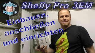 Shelly Pro 3EM  einbauen anschließen und einrichten [upl. by Soalokin]