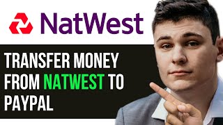 HOW TO TRANSFER MONEY FROM NATWEST TO PAYPAL 2024 FULL GUIDE [upl. by Cyndie]