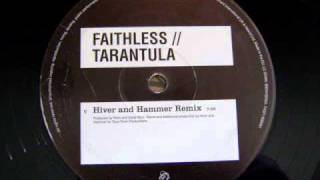 Faithless  Tarantula Hiver and Hammer Remix [upl. by Antipas]