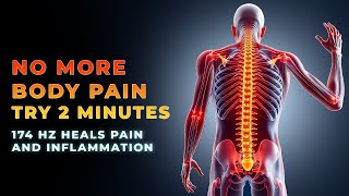 Reduce Pain in 2 Minutes 174 Hz Healing Frequency Music  Heal All Body Pain and Inflammation [upl. by Naaitsirhc]