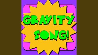 Gravity Song [upl. by Anelam]