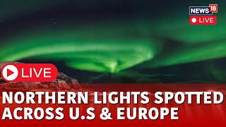 Northern Lights LIVE  Northern Lights In US amp Europe  Northern Lights Norway  News18  N18L [upl. by Falda]