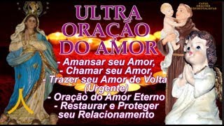 Ultra Oração do Amor  Amansar Chamar Restaurar e Proteger seu Amor [upl. by Deehahs110]