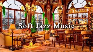 Cozy Winter Coffee Shop amp Jazz Relaxing Music for Work Study Focus ☕ Soft Jazz Instrumental Music [upl. by Daune]