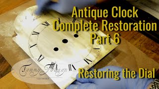 Antique Clock Restoration  The Complete Job  Part 6 Restoring the Dial [upl. by Adniled]