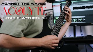 Against The Waves  ACOLYTE Guitar Playthrough  Jesús de Luis [upl. by Eimmac546]